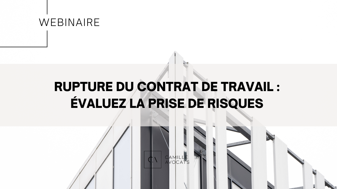[REPLAY WEBINAIRE] Rupture du contrat de travail – Évaluez la prise de risques ! 